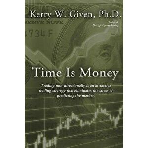 Time Is Money, Paperback - Kerry W. Given imagine