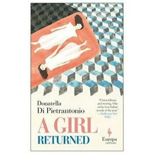 A Girl Returned, Paperback - Donatella Di Pietrantonio imagine