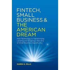 Fintech, Small Business & the American Dream: How Technology Is Transforming Lending and Shaping a New Era of Small Business Opportunity, Hardcover - imagine