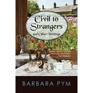 Civil to Strangers, Paperback - Barbara Pym imagine