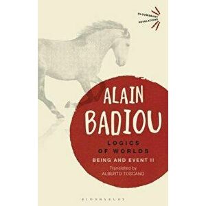 Logics of Worlds: Being and Event II, Paperback - Alain Badiou imagine