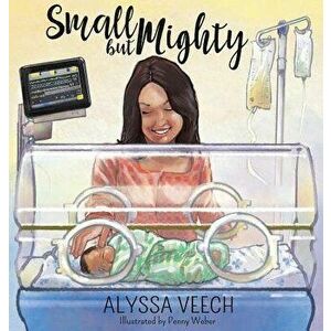 Small But Mighty, Hardcover - Alyssa Veech imagine