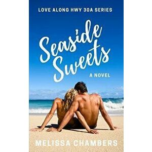Seaside Sweets, Paperback - Melissa Chambers imagine