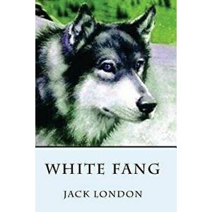 White Fang, Paperback - Jack London imagine