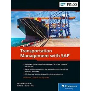 Transportation Management with SAP: Embedded and Standalone TM, Hardcover - Bernd Lauterbach imagine