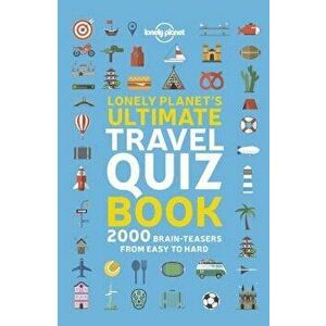 Lonely Planet's Ultimate Travel Quiz Book, Paperback - Lonely Planet imagine