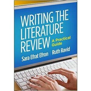 Writing the Literature Review: A Practical Guide, Paperback - Sara Efrat Efron imagine