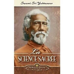 La Science Sacr e (the Holy Science-French), Paperback - Swami Sri Yukteswar imagine