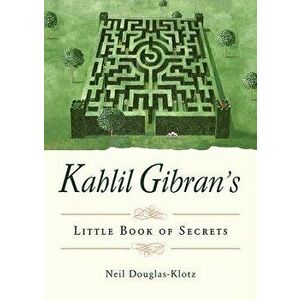 Kahlil Gibran's Little Book of Secrets, Paperback - Kahili Gibran imagine