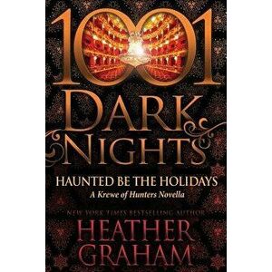 Haunted Be the Holidays: A Krewe of Hunters Novella, Paperback - Heather Graham imagine