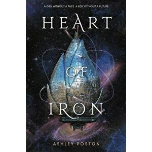 Heart of Iron, Paperback - Ashley Poston imagine