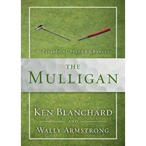 The Mulligan: A Parable of Second Chances, Paperback - Ken Blanchard imagine