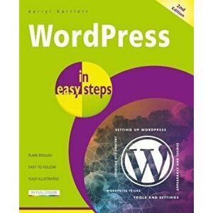 Wordpress in Easy Steps, Paperback - Darryl Bartlett imagine