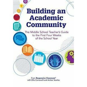 Building an Academic Community: The Middle School Teacher's Guide to the First Four Weeks of the School Year, Paperback - Amber Searles imagine