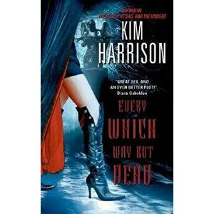 Every Which Way But Dead - Kim Harrison imagine