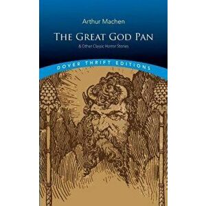 The Great God Pan & Other Classic Horror Stories, Paperback - Arthur Machen imagine