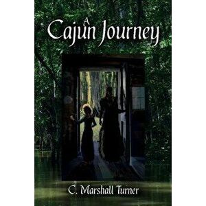 A Cajun Journey - C. Marshall Turner imagine