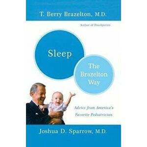 Sleep-The Brazelton Way, Paperback - T. Berry Brazelton imagine