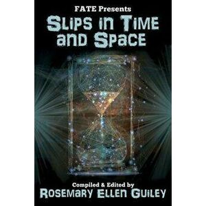 Slips in Time and Space, Paperback - Rosemary Ellen Guiley imagine