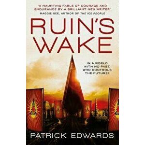 Ruin's Wake, Paperback - Patrick Edwards imagine