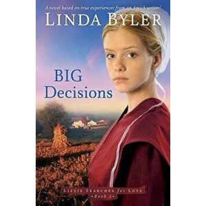 Big Decisions: A Novel Based on True Experiences from an Amish Writer! - Linda Byler imagine
