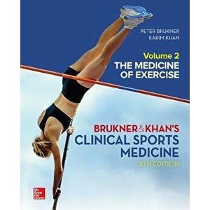Clinical Sports Medicine: The Medicine of Exercise, Volume 2, Hardcover - Peter Brukner imagine