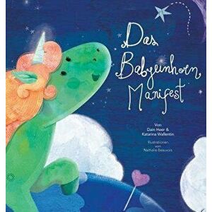Das Babyeinhorn Manifest - Baby Unicorn German, Hardcover - Dain Heer imagine