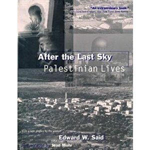 After the Last Sky: Palestinian Lives, Paperback - Edward Said imagine