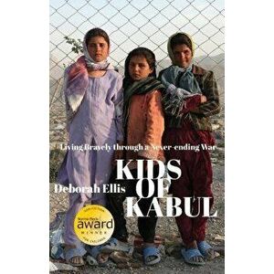 Kids of Kabul, Paperback - Deborah Ellis imagine