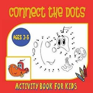 Connect the Dots Activity Book for Kids Ages 3 to 5: Trace Then Color! a Combination Dot to Dot Activity Book and Coloring Book for Preschoolers and K imagine