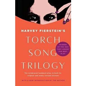 Torch Song Trilogy: Plays, Paperback - Harvey Fierstein imagine