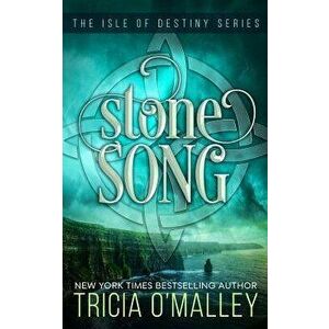 Stone Song: The Isle of Destiny Series, Paperback - Tricia O'Malley imagine
