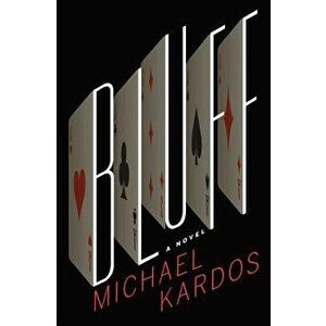 Bluff, Paperback - Michael Kardos imagine