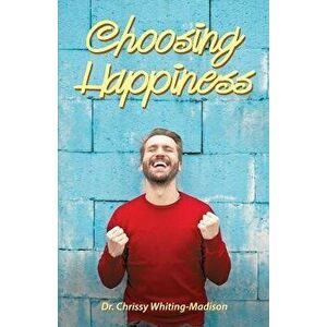 Choosing Happiness, Paperback - Whiting-Madison imagine