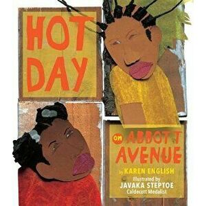 Hot Day on Abbott Avenue, Paperback - Karen English imagine