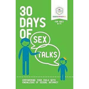 30 Days of Sex Talks for Ages 8-11: Empowering Your Child with Knowledge of Sexual Intimacy - Educate Empower Kids imagine