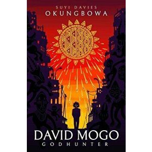 David Mogo, Godhunter, Paperback - Suyi Davies Okungbowa imagine