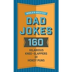 World's Greatest Dad Jokes: 160 Hilariously Hokey Knee-Slappers and Puns, Hardcover - John Brueckner imagine