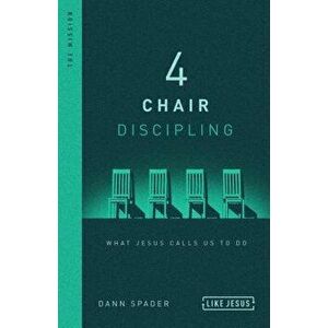 4 Chair Discipling: What Jesus Calls Us to Do - Dann Spader imagine
