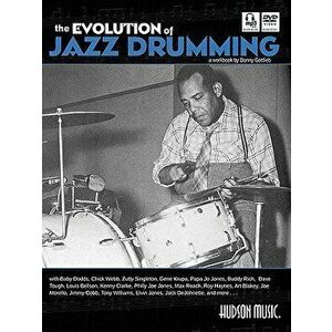The Evolution of Jazz Drumming: A Workbook for Applied Drumset Students [With CD (Audio) and DVD], Paperback - Danny Gottlieb imagine