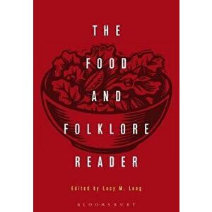 Food and Folklore Reader, Paperback - Lucy Long imagine