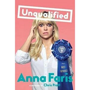 Unqualified, Paperback - Anna Faris imagine