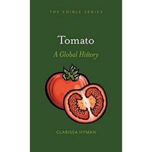 Tomato: A Global History, Hardcover - Clarissa Hyman imagine