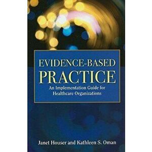 Evidence- Based Practice: Implementation Manual for Hospitals, Paperback - Janet Houser imagine