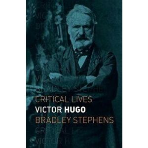 Victor Hugo, Paperback - Bradley Stephens imagine