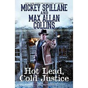 Hot Lead, Cold Justice, Paperback - Max Allan Collins imagine