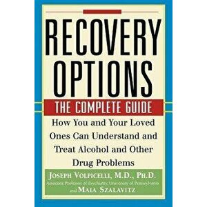 Recovery Options: The Complete Guide, Paperback - Joseph Volpicelli imagine