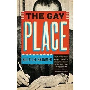 The Gay Place, Paperback - Billy Lee Brammer imagine