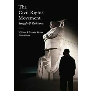 The Civil Rights Movement: Struggle and Resistance, Paperback - William Riches imagine