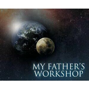 My Father's Workshop, Hardcover - James Phillips Aka Professor Know-How imagine